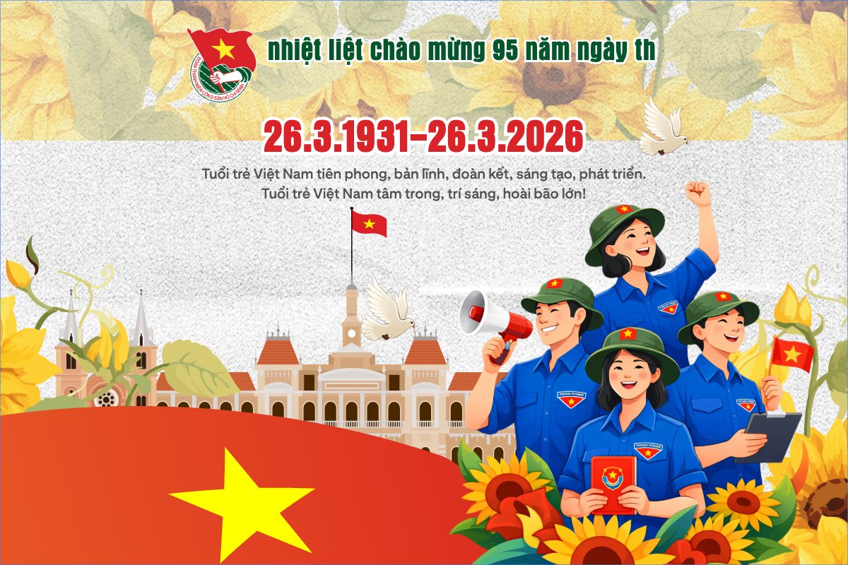 Kỷ niệm 95 năm ngày thành lập Đoàn TNCS Hồ Chí Minh 26/3