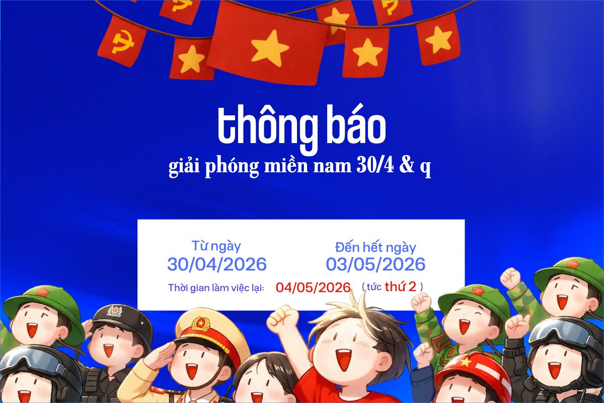 Thông báo nghỉ lễ Giải phóng miền Nam 30/4 và Quốc tế Lao động 1/5