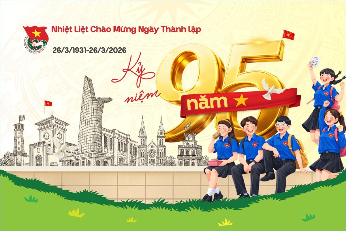 Kỷ niệm 95 năm ngày thành lập Đoàn TNCS Hồ Chí Minh 26/3