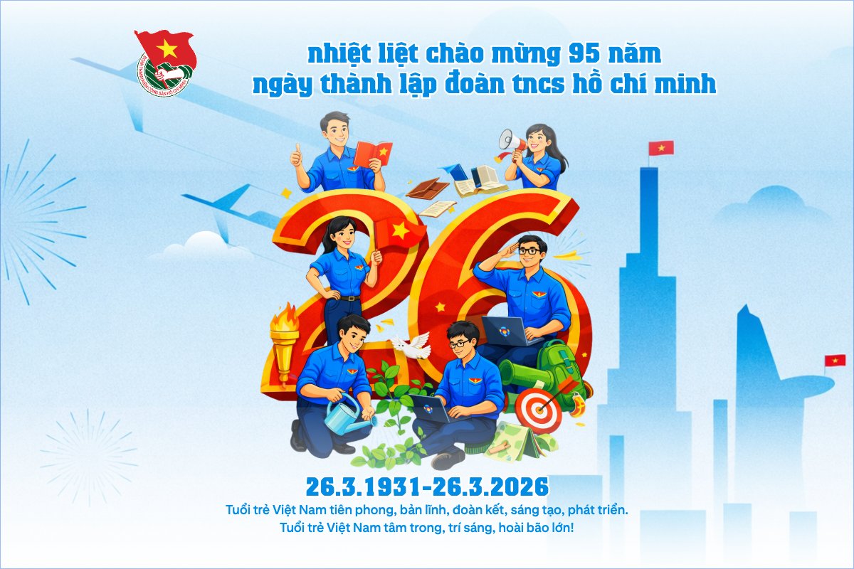 Kỷ niệm 95 năm ngày thành lập Đoàn TNCS Hồ Chí Minh 26/3