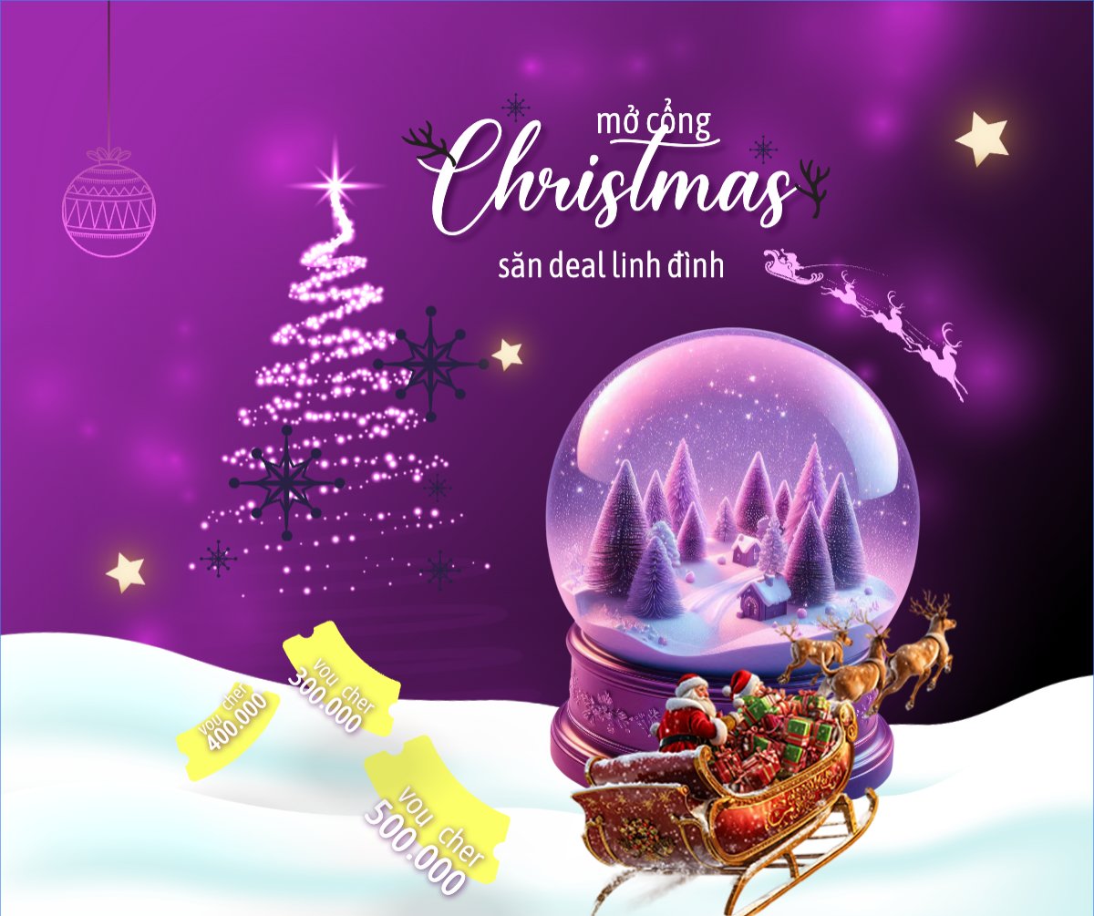 Mở cổng Christmas săn deal linh đình