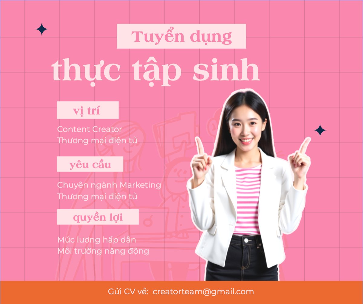 Content creator, tuyển dụng, thương mại điện tử, commercial electronics, social media marketing, online, dễ thương, cute