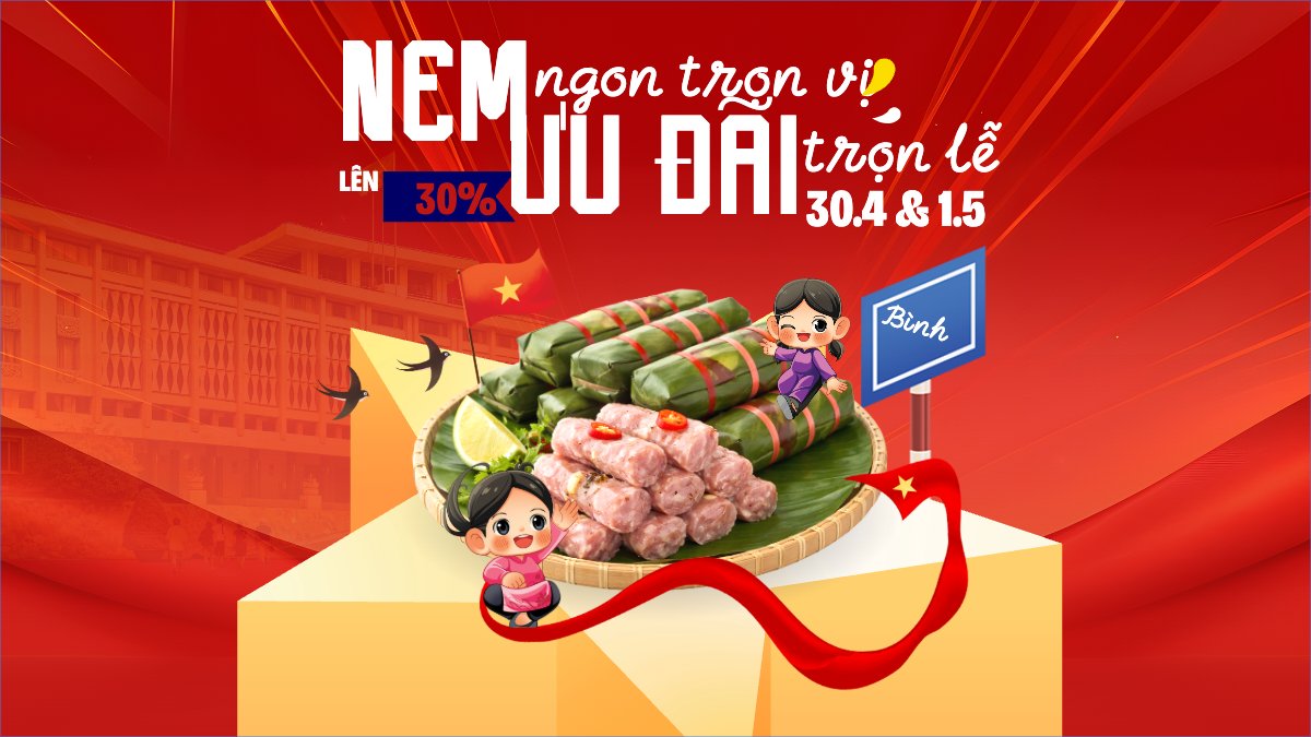 Nem ngon trọn vị ưu đãi trọn lễ 30.4 và 1.5