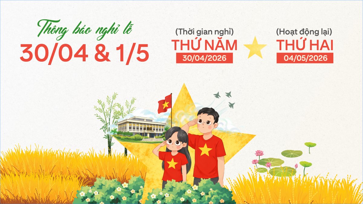 Thông báo nghỉ lễ Giải phóng miền Nam 30/4 và Quốc tế Lao động 1/5