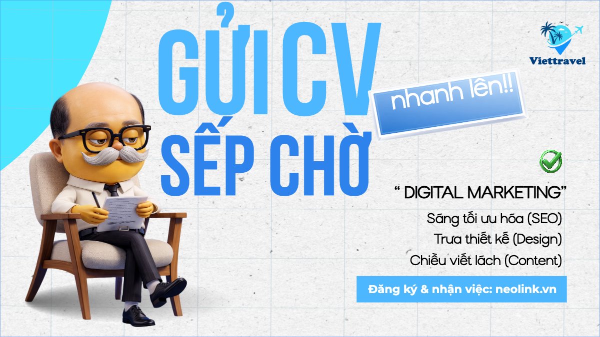 Gửi CV nhanh lên, sếp chờ
