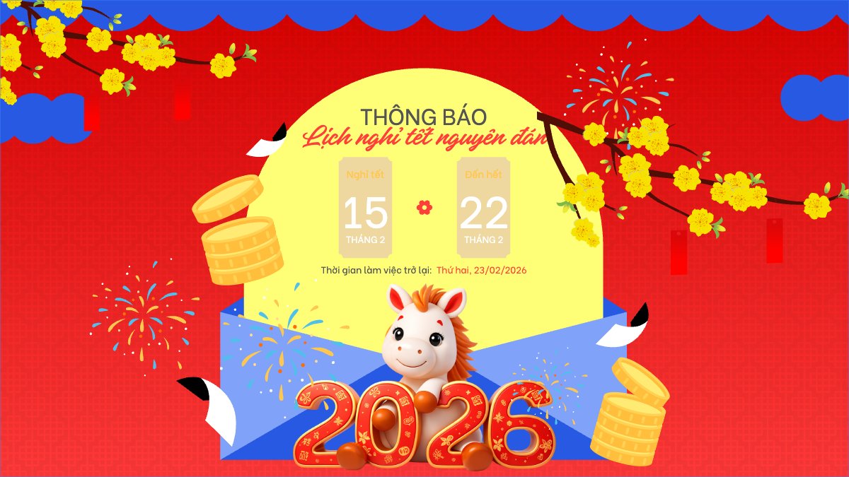 Thông báo lịch nghỉ tết nguyên đán Bính Ngọ 2026