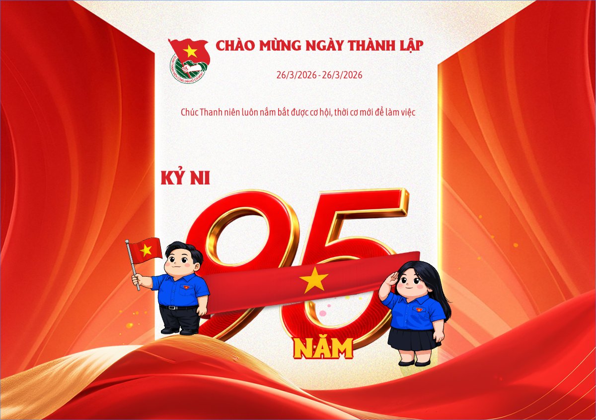 Chào mừng kỷ niệm ngày thành lập Đoàn TNCS Hồ Chí Minh 26/3