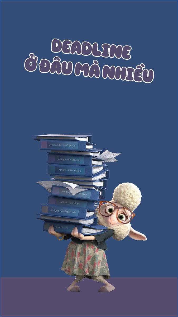deadline  ở đâu mà nhiều dữ vậy trời
