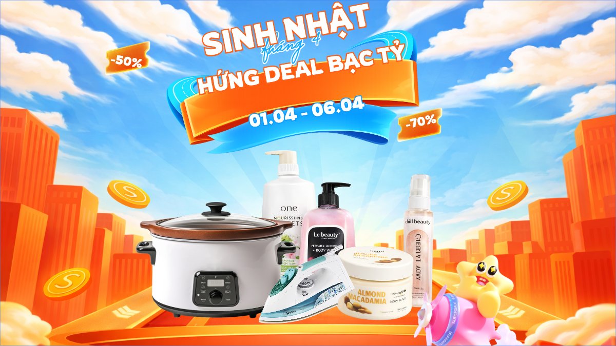 Sinh nhật tháng 4 hứng deal bạc tỷ