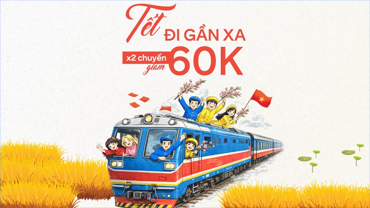 Tết đi gần xa x2 chuyến giảm 60k