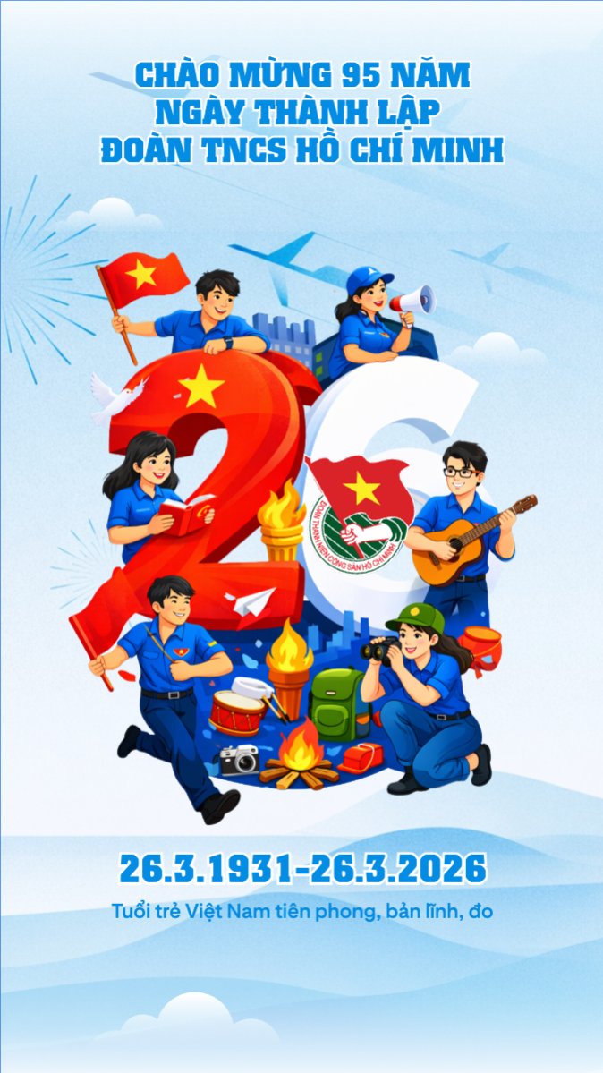 Kỷ niệm 95 năm ngày thành lập Đoàn TNCS Hồ Chí Minh 26/3