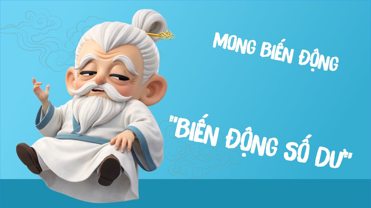 Mong biến động duy nhất đến với tôi là "biến động số dư"