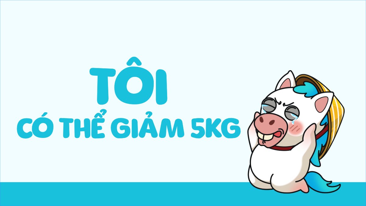 Tôi có thể giảm 5kg trước Tết