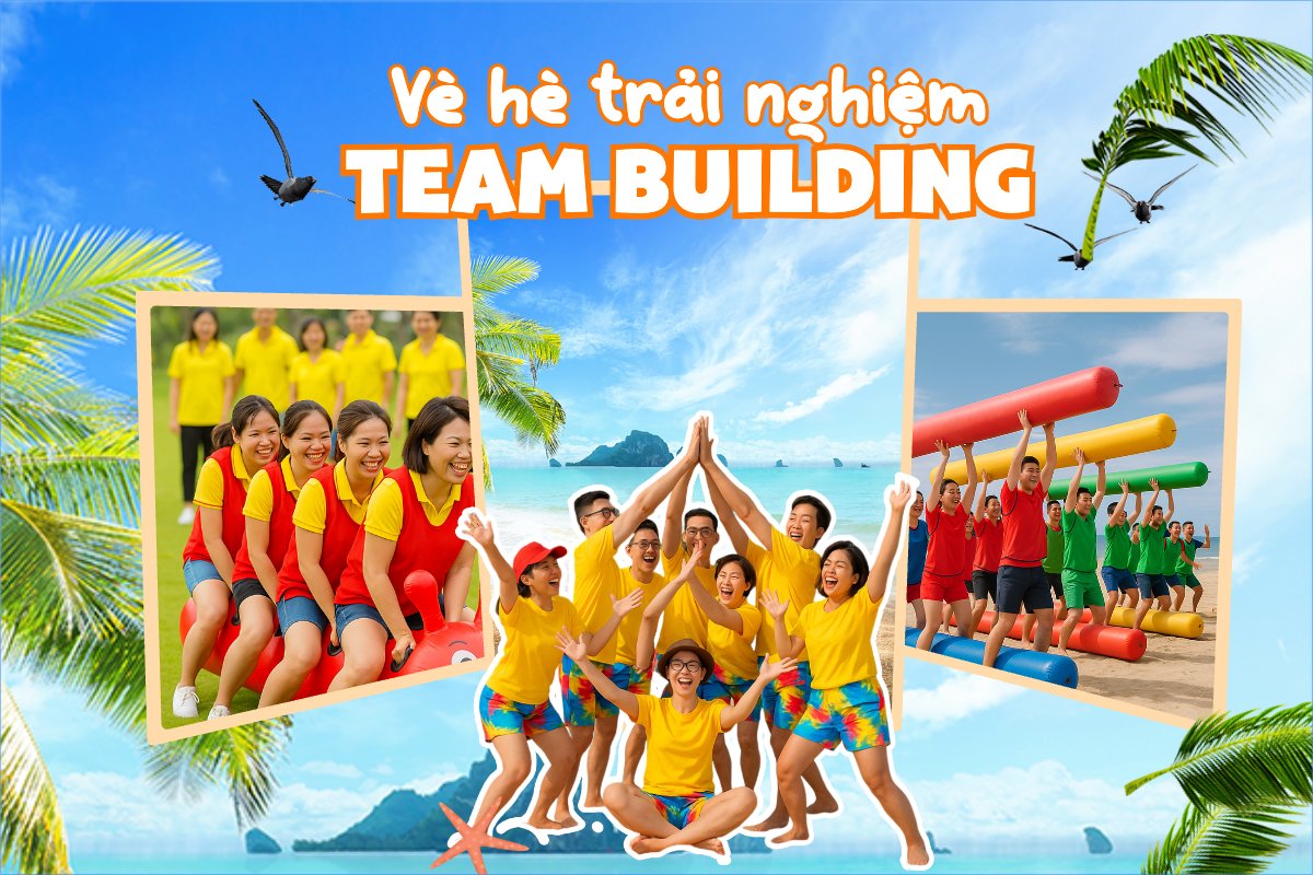 Team building, mùa hè, summer,Du lịch, travel, tourism, trải nghiệm, khám phá