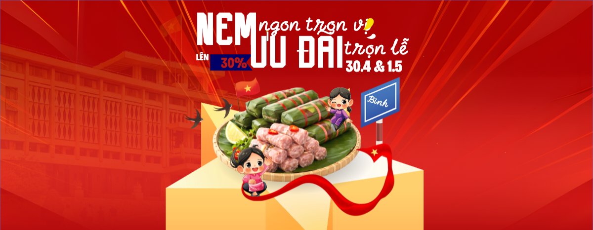 Nem ngon trọn vị ưu đãi trọn lễ 30.4 và 1.5