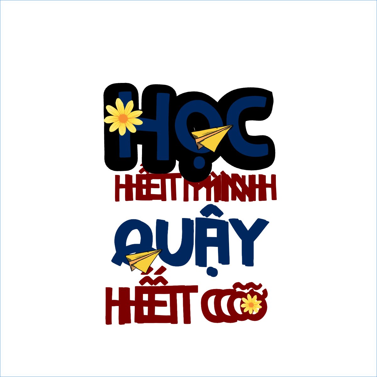 Học hết mình quậy hết cỡ