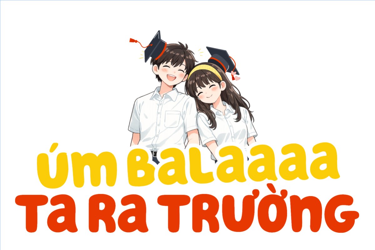 Úm balaaaa ta ra trường