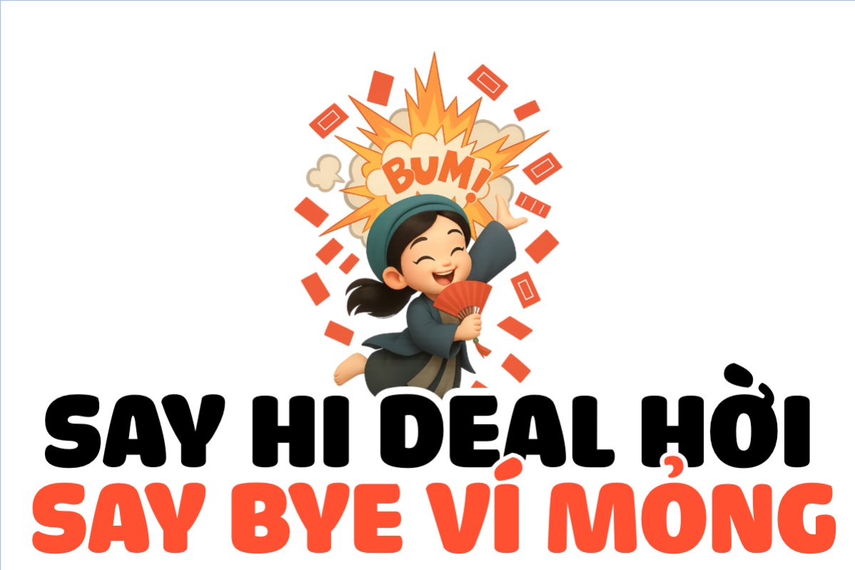 Say hi deal hời say bye ví mỏng