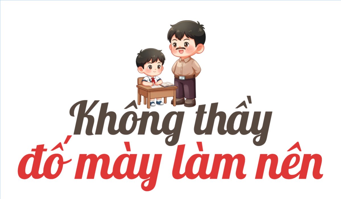 Không thầy đố mày làm nên
