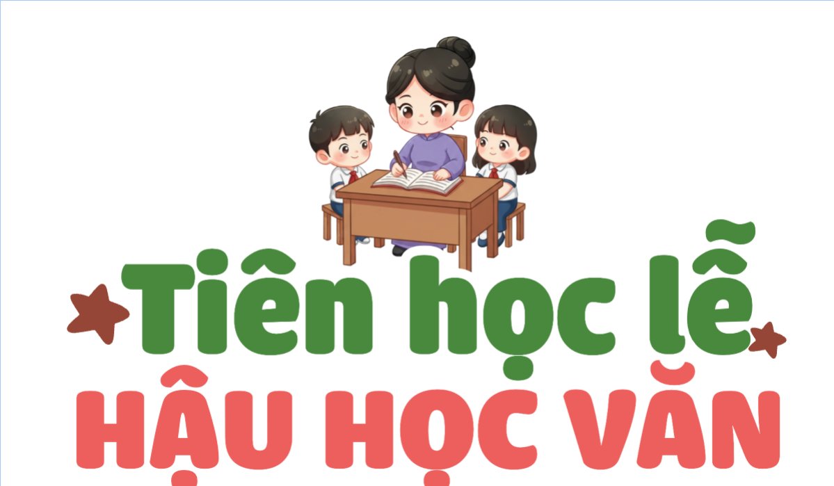 Tiên học lễ hậu học văn