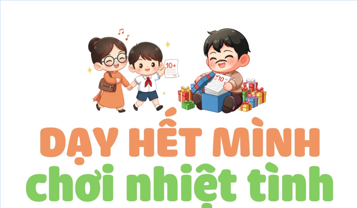 Dạy nhiệt tình chơi hết mình