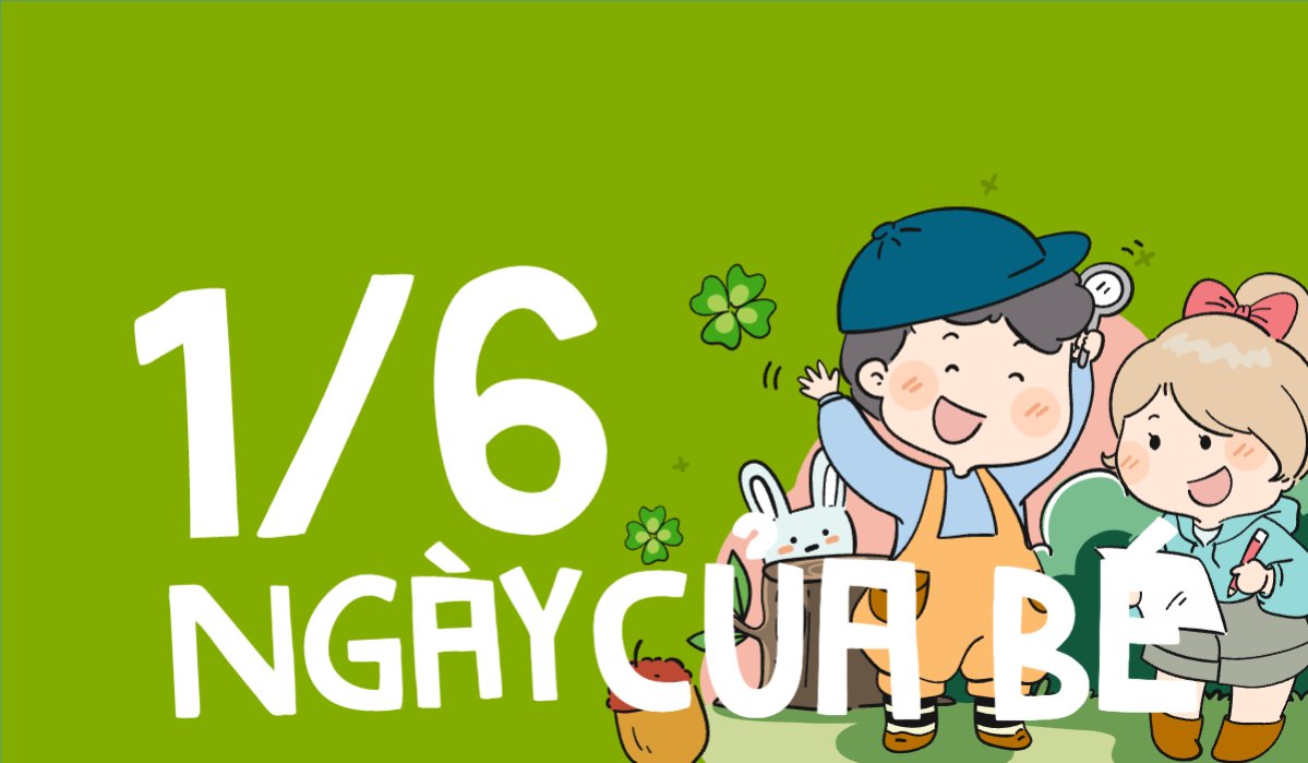 Quốc tế thiếu nhi, trẻ em,1/6, International Children's Day, children , sự kiện, event, chương trình, sale, giải trí, entertainment